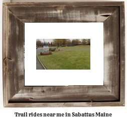 trail rides near me in Sabattus, Maine